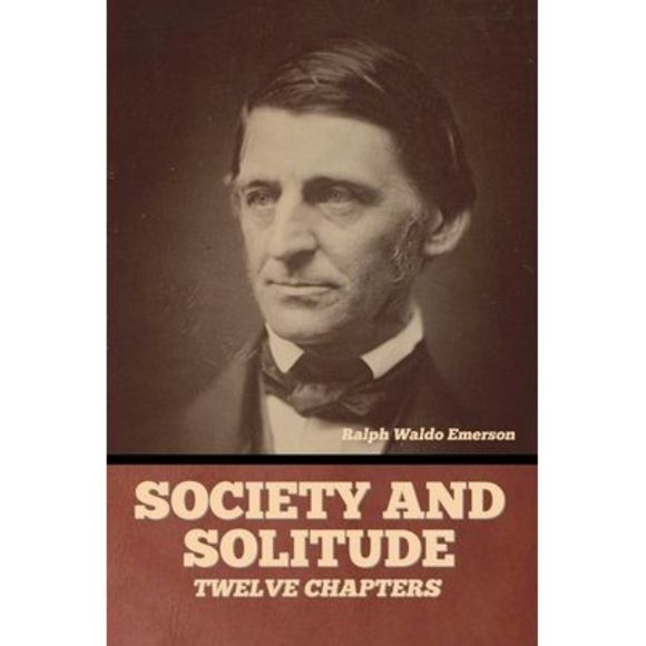Society and solitude: Twelve chapters -- Ralph Waldo Emerson - Picture 1 of 1